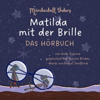Matilda mit der Brille - Anke Dopona - Hörbuch