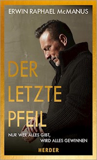 Der letzte Pfeil - Erwin Raphael McManus - E-Book