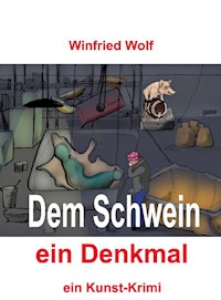 Dem Schwein ein Denkmal - Winfried Wolf - E-Book
