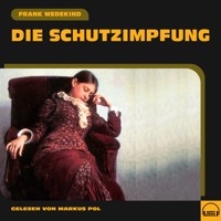 Die Schutzimpfung - Frank Wedekind - Hörbuch