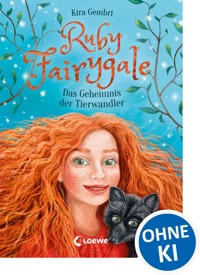 Ruby Fairygale (Band 3) - Das Geheimnis der Tierwandler - Kira Gembri - E-Book + Hörbuch
