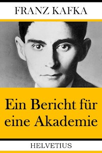 Ein Bericht für eine Akademie - Franz  kafka - E-Book