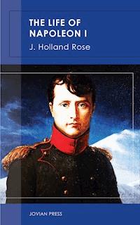 The Life of Napoleon I - J. Holland Rose - E-Book
