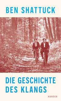 Die Geschichte des Klangs - Ben Shattuck - E-Book