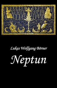 Neptun - Das verbotene Epos der Sumerer - Lukas Wolfgang Börner - E-Book