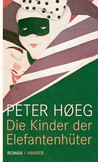 Die Kinder der Elefantenhüter - Peter Hoeg - E-Book