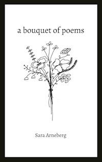 a bouquet of poems - Sara Arneberg - E-Book