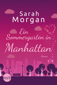 Ein Sommergarten in Manhattan - Sarah Morgan - E-Book