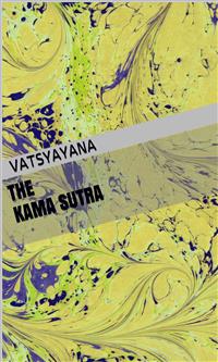 The Kama Sutra - Vatsyayana - E-Book