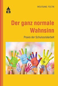Der ganz normale Wahnsinn - Wolfgang Foltin - E-Book