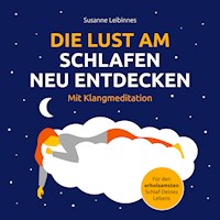 Die Lust am Schlafen neu entdecken - Susanne Leibinnes - Hörbuch