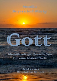 Gott übermittelt 365 Botschaften Band 3 - Monika Beyersdorf-Morig - E-Book
