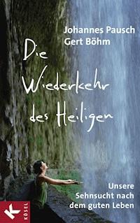 Die Wiederkehr des Heiligen - Johannes Pausch - E-Book
