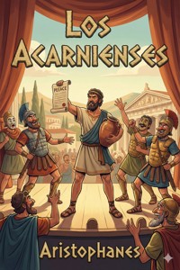 Los Acarnienses - - Aristophanes - E-Book