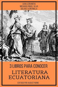 3 Libros Para Conocer Literatura Ecuatoriana - Juan León Mera - E-Book