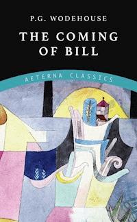 The Coming of Bill - P. G. Wodehouse - E-Book
