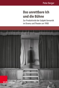 Das unrettbare Ich und die Bühne - Peter Berger - E-Book