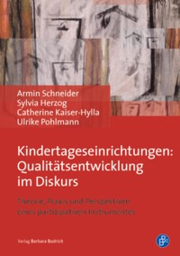 Kindertageseinrichtungen: Qualitätsentwicklung im Diskurs - Armin Schneider - E-Book