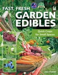 Fast, Fresh Garden Edibles - Jane Courtier - E-Book