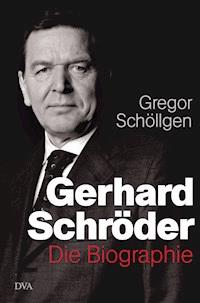 Gerhard Schröder - Gregor Schöllgen - E-Book