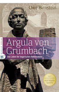 Argula von Grumbach - Uwe Birnstein - E-Book