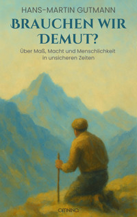 Brauchen wir Demut? - Hans-Martin Gutmann - E-Book