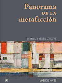 Panorama de la metaficción - Carmen Dorado Arroyo - E-Book