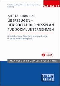 Mit Mehrwert überzeugen - der Social Businessplan für Sozialunternehmen - Klaus-Ulrich Schellberg - E-Book