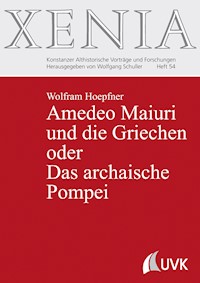 Amedeo Maiuri und die Griechen oder Das archaische Pompei - Wolfram Hoepfner - E-Book