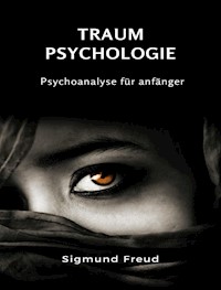 Traum-psychologie - Psychoanalyse für anfänger (übersetzt) - Prof. Dr. Sigmund Freud - E-Book