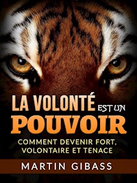 La volonté est un Pouvoir (Traduit) - Martin Gibass - E-Book
