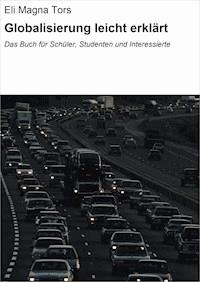 Globalisierung leicht erklärt - Eli Magna Tors - E-Book