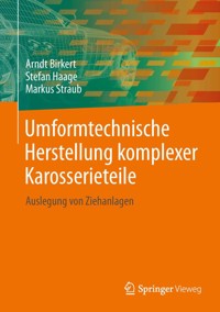 Umformtechnische Herstellung komplexer Karosserieteile - Arndt Birkert - E-Book