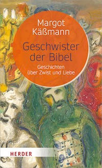 Geschwister der Bibel - Margot Käßmann - E-Book