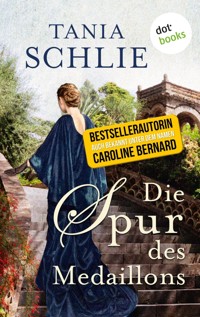 Die Spur des Medaillons - Tania Schlie auch bekannt als SPIEGEL-Bestseller-Autorin Caroline Bernard - E-Book