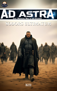 Ad Astra – Chet Morrows Weg zu den Sternen, Neue Abenteuer 13: Sodors Ultimatum - Michael Edelbrock - E-Book