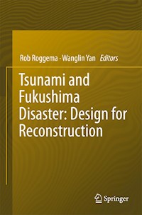 Tsunami and Fukushima Disaster: Design for Reconstruction -  - E-Book