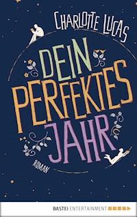 Dein perfektes Jahr - Charlotte Lucas - E-Book