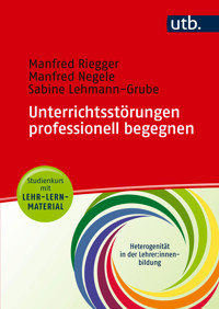 Unterrichtsstörungen professionell begegnen - Manfred Riegger - E-Book