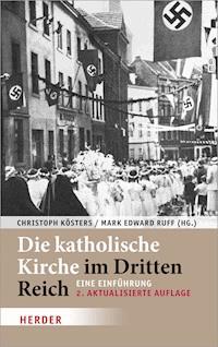 Die katholische Kirche im Dritten Reich - - E-Book