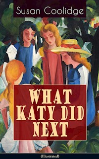 WHAT KATY DID NEXT (Illustrated) - Susan Coolidge - E-Book