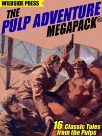 The Pulp Adventure MEGAPACK® - Bedford-Jones H. - E-Book