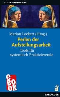 Perlen der Aufstellungsarbeit -  - E-Book