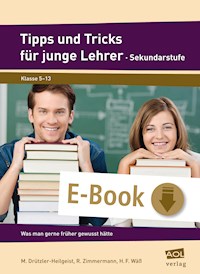 Tipps und Tricks für junge Lehrer - Sekundarstufe - M. Drützler-Heilgeist - E-Book