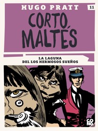 Corto Maltés, La laguna del los hermosos sueños - Hugo Pratt - E-Book
