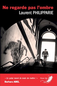 Ne regarde pas l’ombre - Laurent Philipparie - E-Book