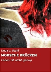 MORSCHE BRÜCKEN - Linda L. Stahl - E-Book