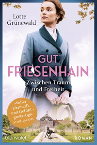 Gut Friesenhain - Zwischen Traum und Freiheit - Lotte Grünewald - E-Book