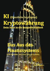 KI (Künstliche Intelligenz) Kryptowährung - Dein Start in die finanzielle Freiheit - Frank Rutert - E-Book