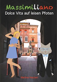 Massimiliano Dolce Vita auf leisen Pfoten (illustrierte Ausgabe) - Martina Naubert - E-Book